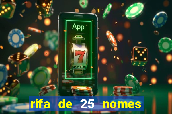 rifa de 25 nomes qual mais sai